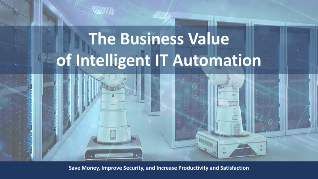 Intelligent IT Automation brings you greater accuracy by automating manual, error-prone processes.
