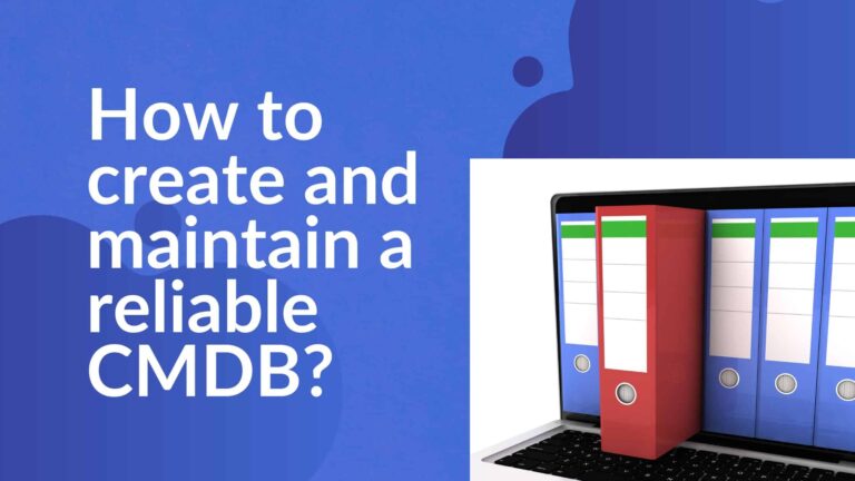 How to create and maintain a reliable CMDB?