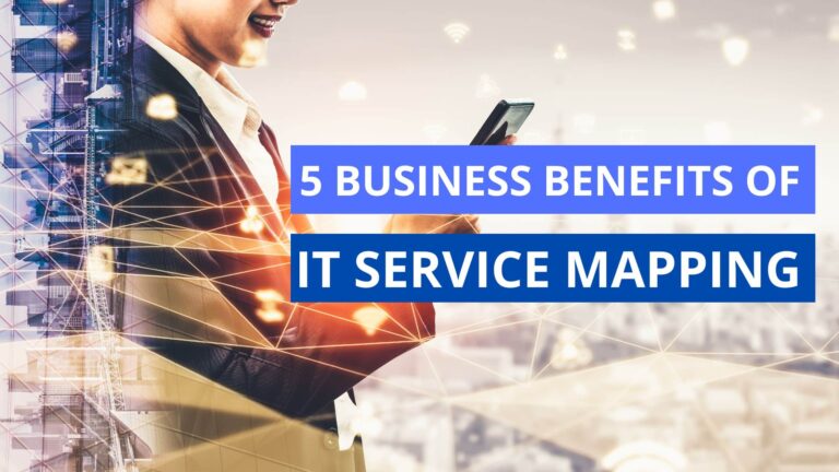 5 key business benefits of IT service mapping