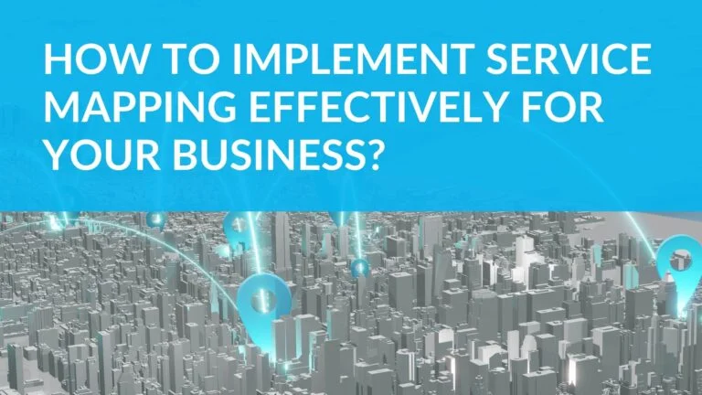 How to implement service mapping effectively for your business?