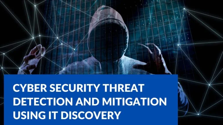 cyber security threat detection and mitigation using it discovery