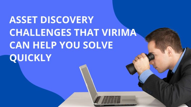 7 asset discovery challenges that Virima can help you solve