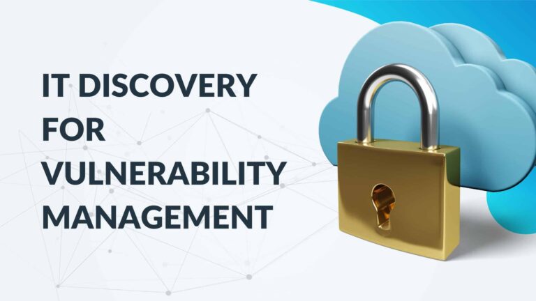 Why IT discovery is critical for vulnerability management