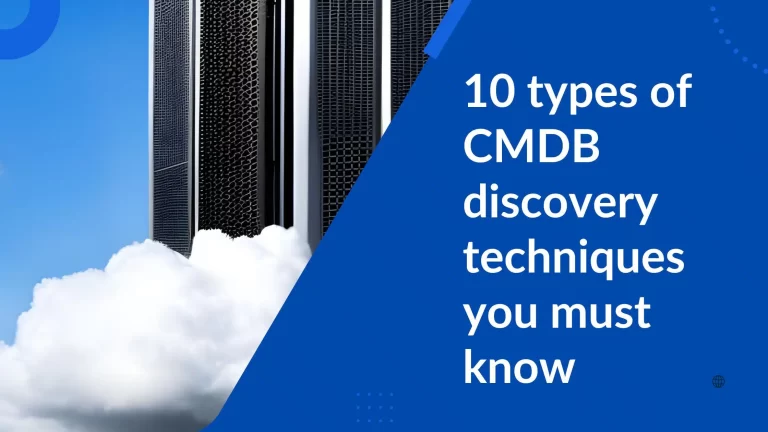 10 types of CMDB discovery techniques you must know
