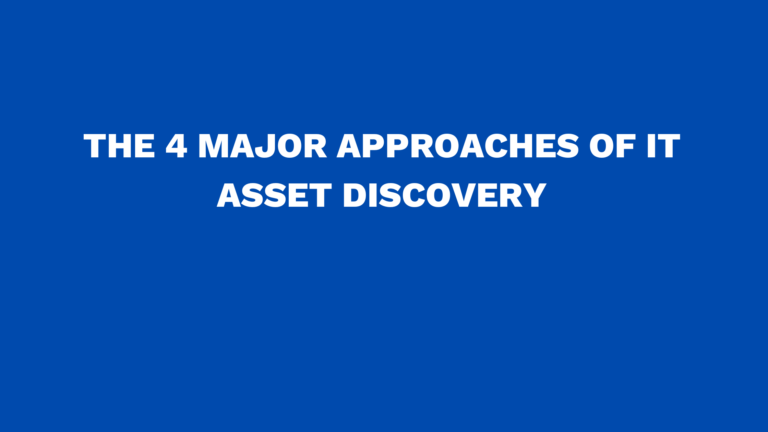 The 4 major approaches of IT asset discovery