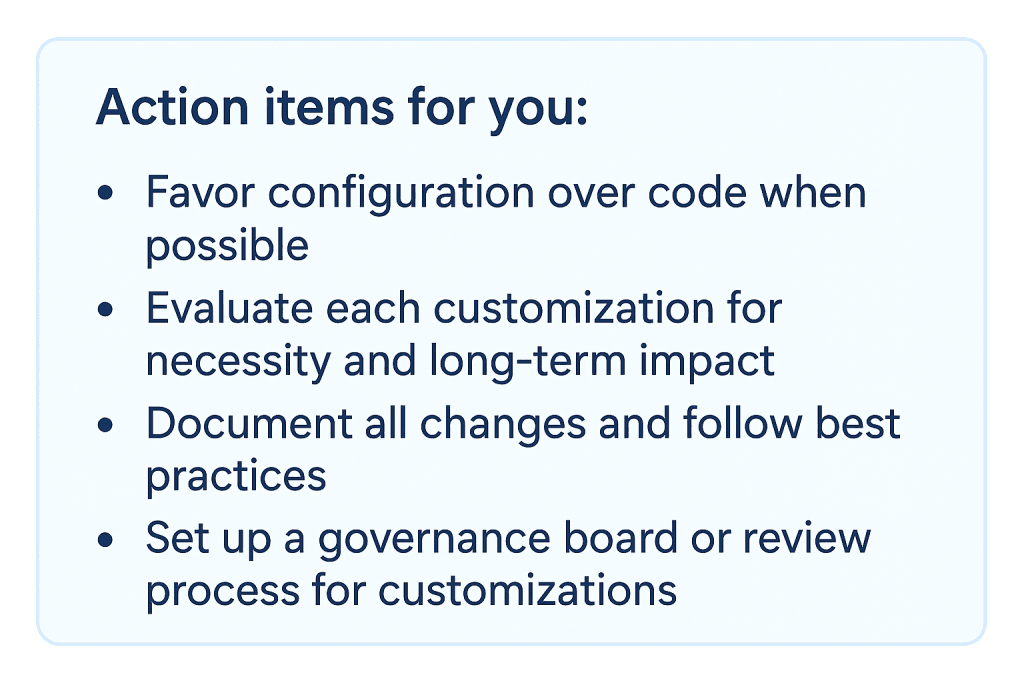 Customize wisely and keep the platform as simple as possible