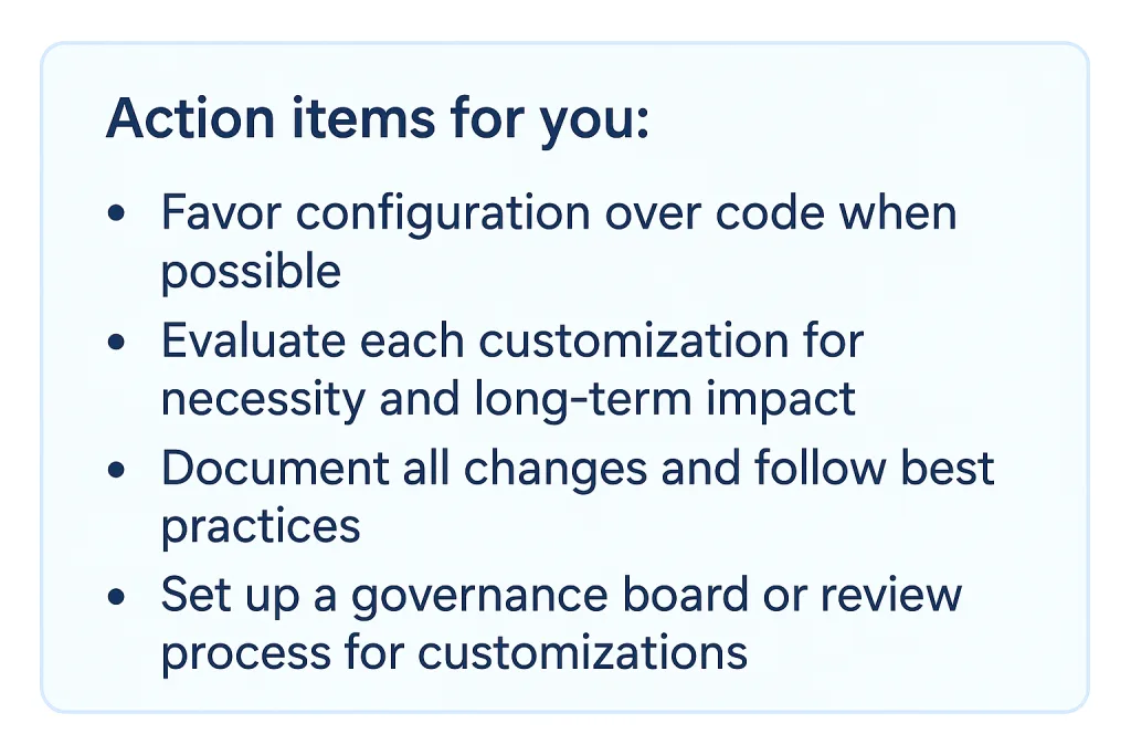 Customize wisely and keep the platform as simple as possible