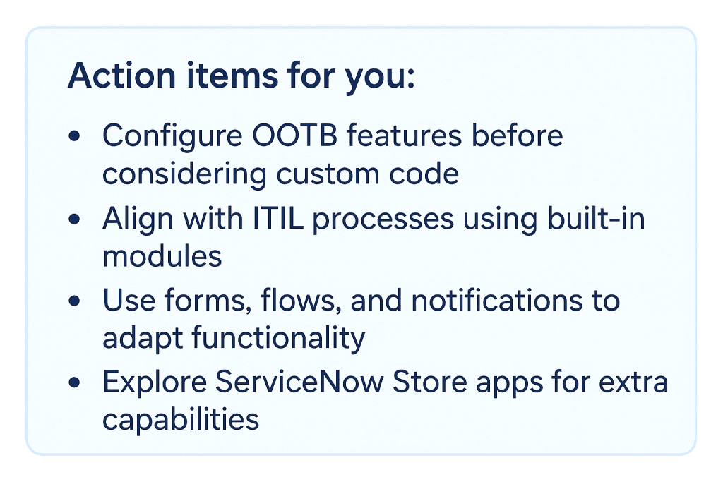 Leverage out-of-the-box functionality before custom building