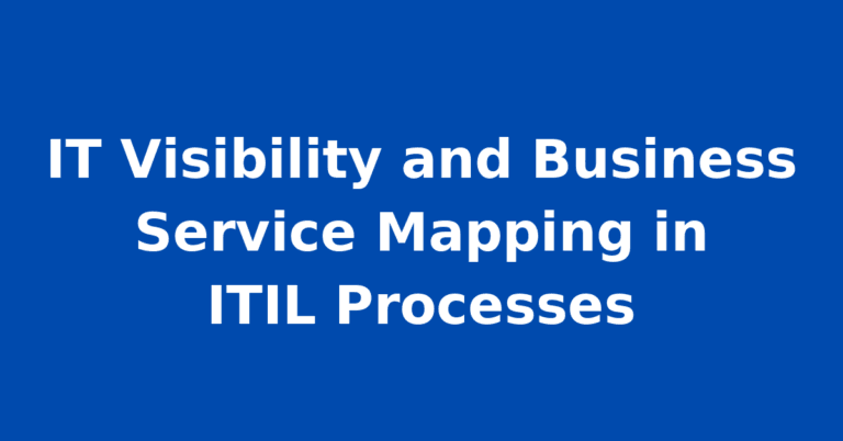 IT Visibility and Business Service Mapping in ITIL Processes