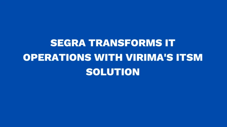 Segra Transforms IT Operations with Virima's ITSM Solution
