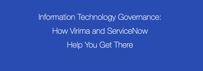 Information Technology Governance: How Virima and ServiceNow Help You Get There