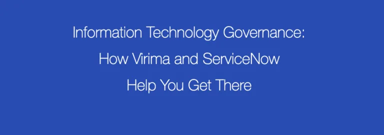 Information Technology Governance: How Virima and ServiceNow Help You Get There