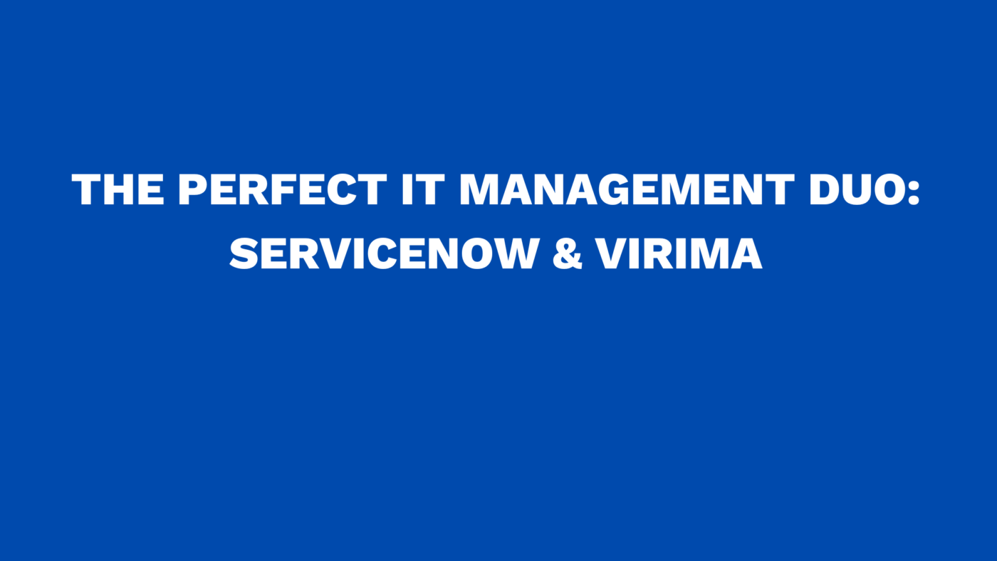 The Perfect IT Management Duo: ServiceNow & Virima