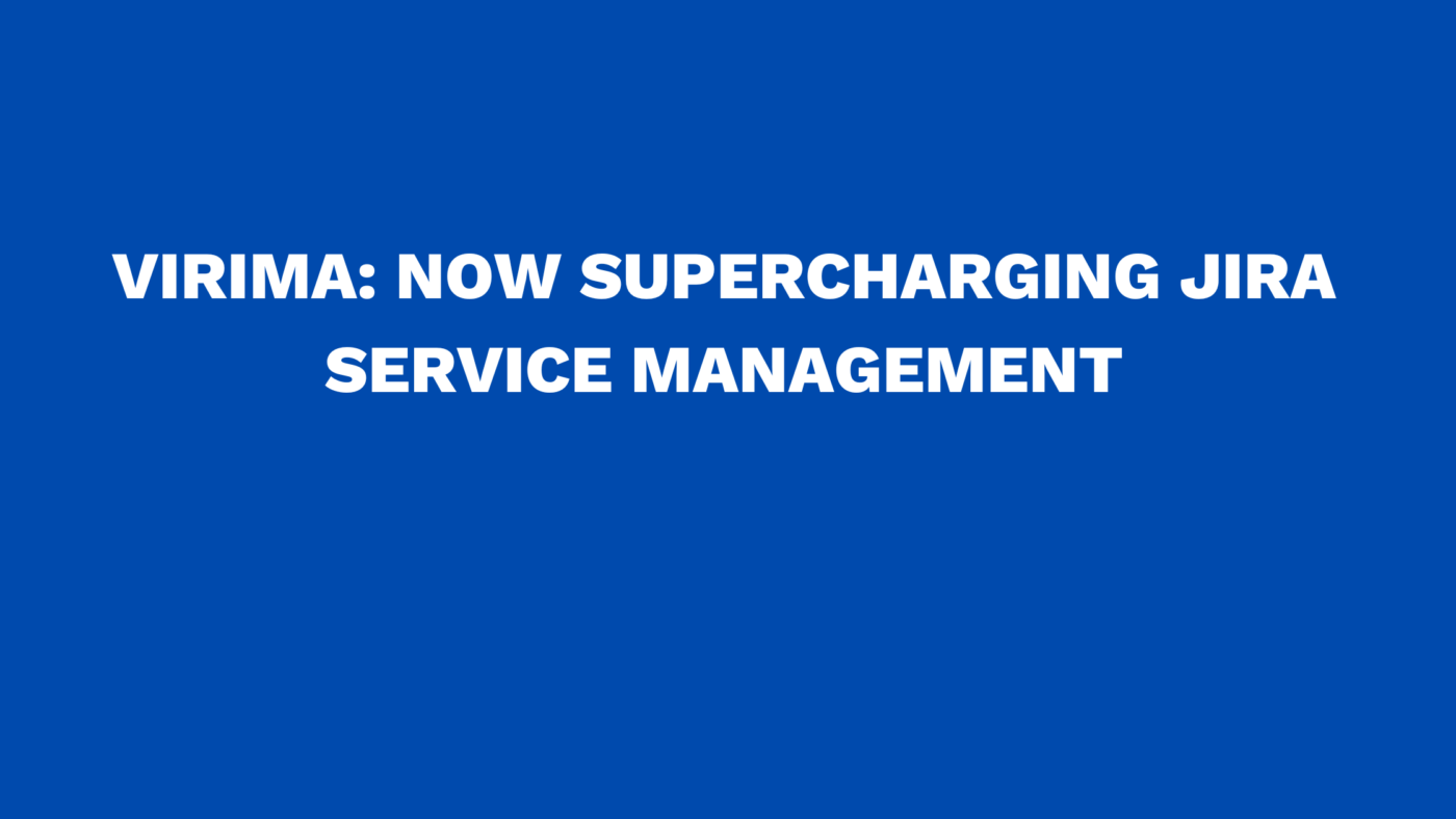 Virima: Now Supercharging Jira Service Management