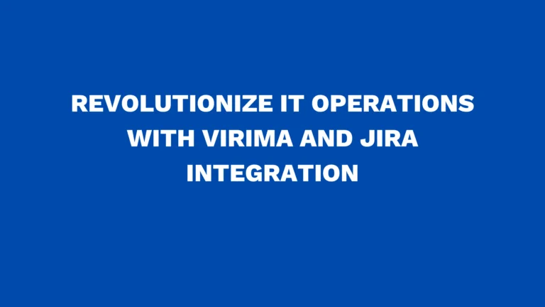 Revolutionize IT Operations with Virima and Jira Integration