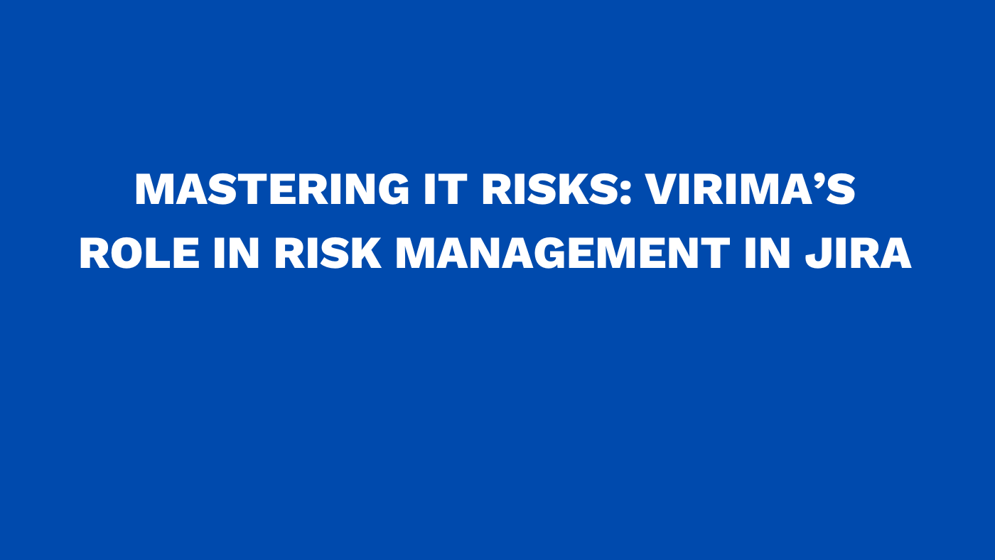 Mastering IT risks: Virima’s role in risk management in Jira