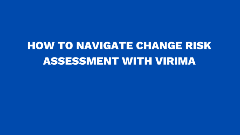 How to navigate change risk assessment with Virima
