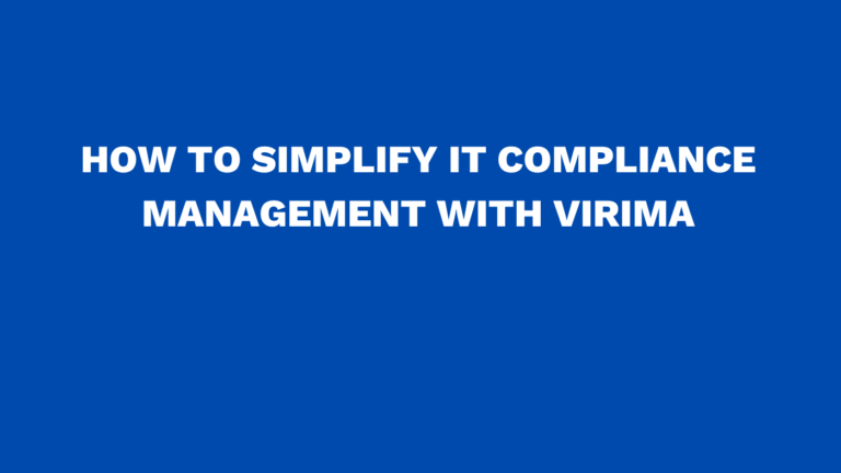 How to simplify IT compliance management with Virima