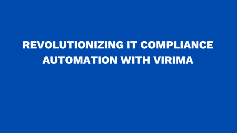 Revolutionizing IT compliance automation with Virima