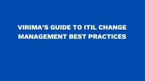 Virima’s guide to ITIL change management best practices