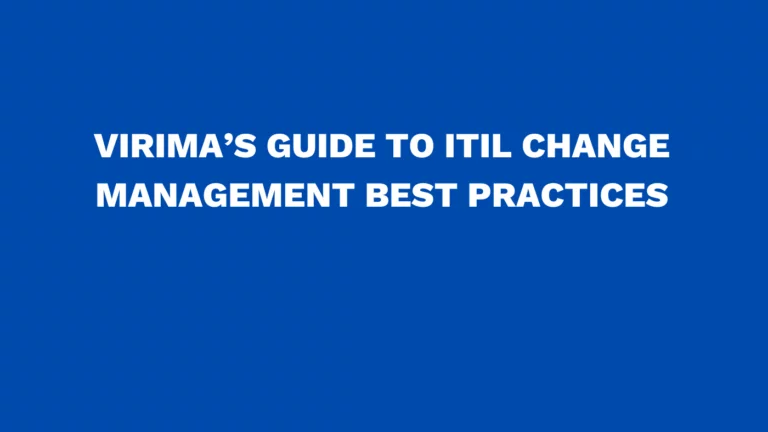 Virima’s guide to ITIL change management best practices