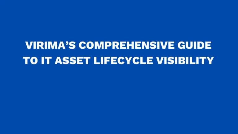 Virima’s comprehensive guide to IT asset lifecycle visibility