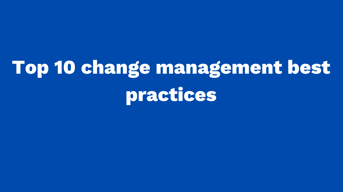 Top 10 change management best practices in 2025