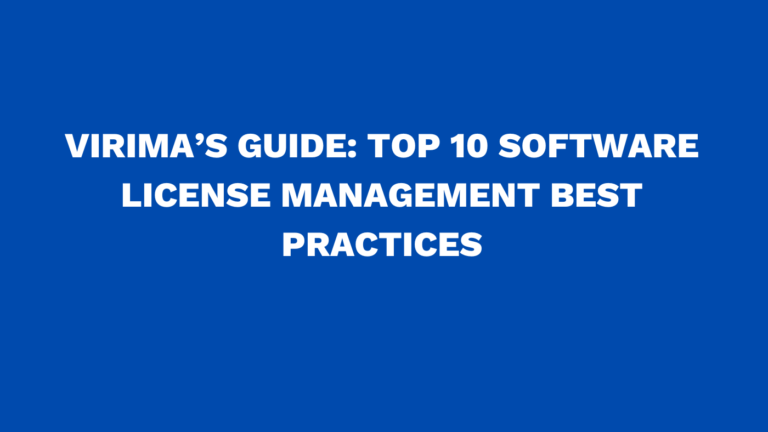 Virima’s guide: Top 10 software license management best practices