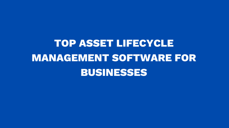Top asset lifecycle management software for businesses