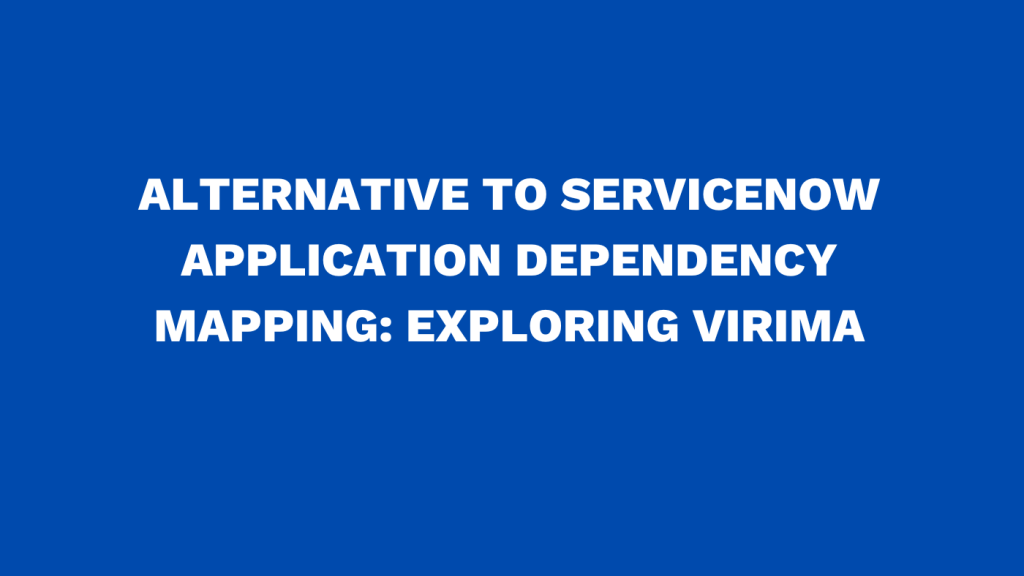 ServiceNow application dependency mapping