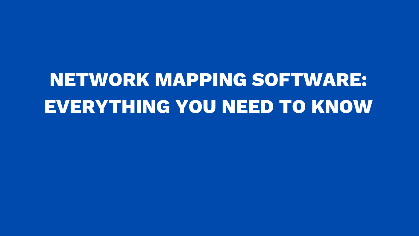 Network mapping software Everything - Network Mapping Software Everything You Need To Know 