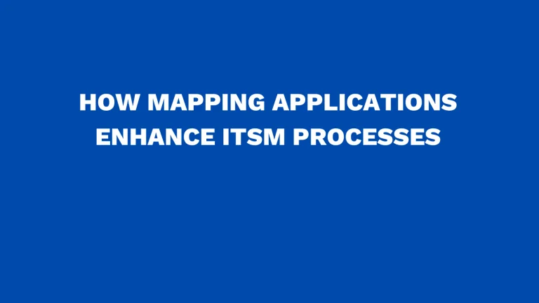 How mapping applications enhance ITSM processes