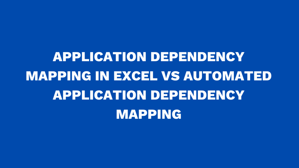 Application dependency mapping excel