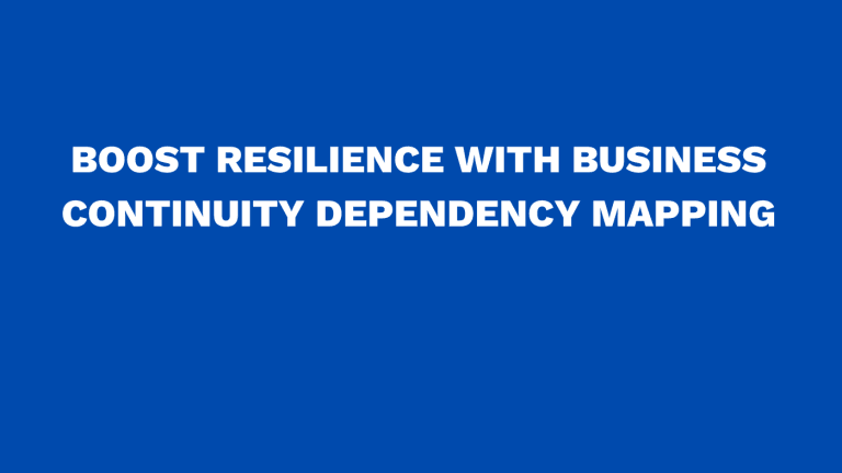 Boost resilience with business continuity dependency mapping
