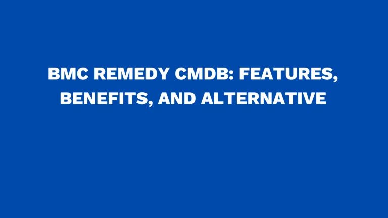 BMC remedy CMDB Features, benefits, and alternative