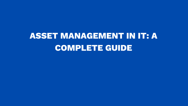 Asset management in IT A complete guide