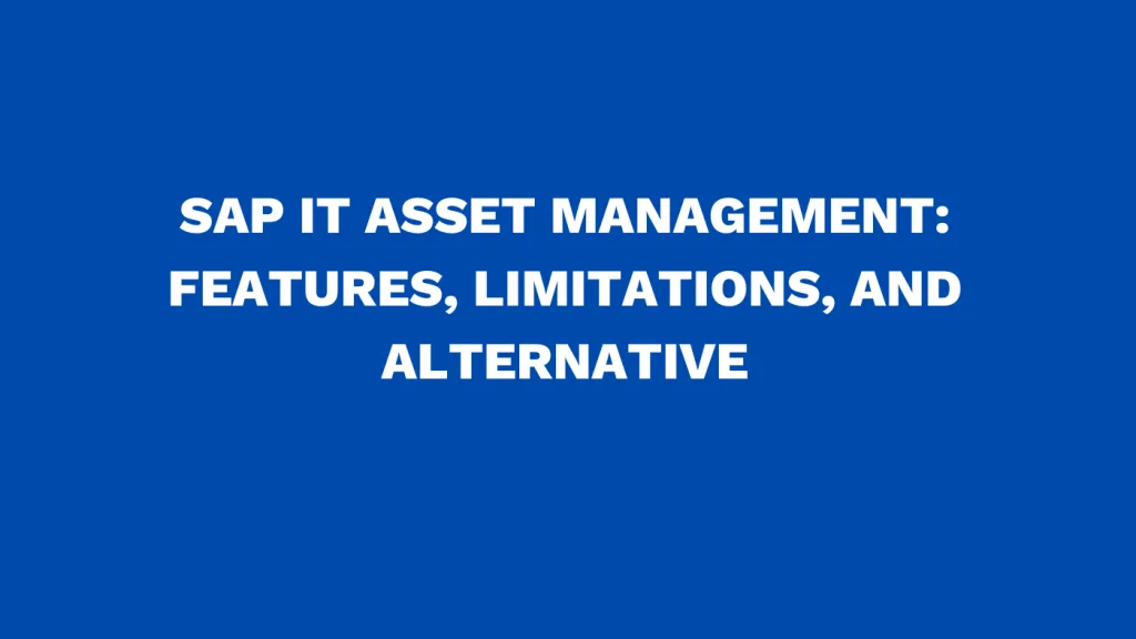 SAP IT asset management Features, limitations, and alternative