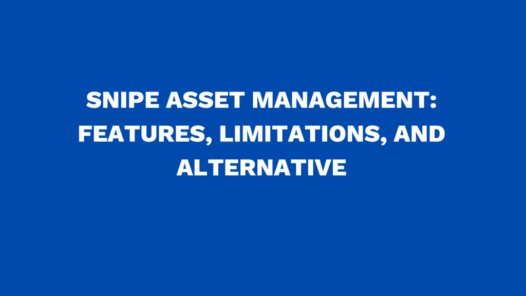 Snipe asset management Features, limitations, and alternative