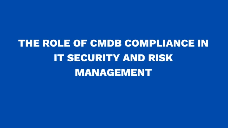 The role of CMDB compliance in IT security and risk management