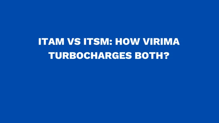 ITAM vs ITSM How Virima turbocharges both