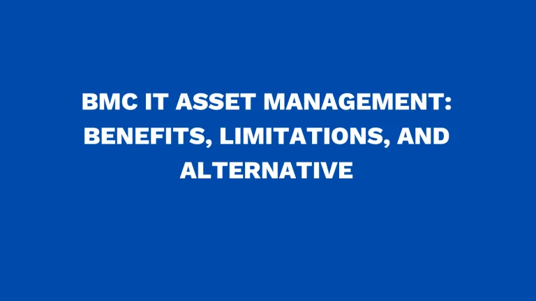 BMC IT asset management: Benefits, limitations, and alternative