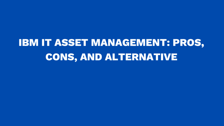 IBM IT asset management: Pros, cons, and alternative