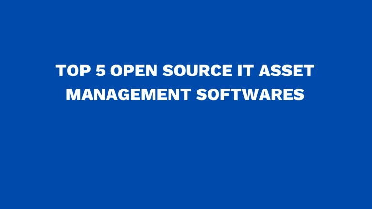 Top 5 open source IT asset management softwares