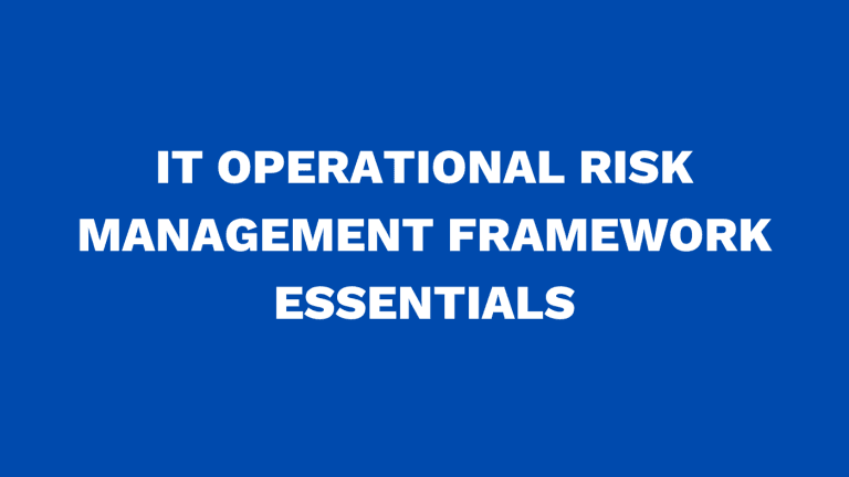 IT Operational Risk Management Framework Essentials