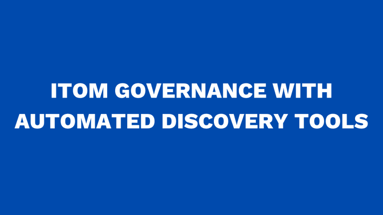 ITOM Governance with Automated Discovery Tools