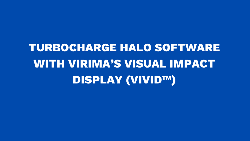 Turbocharge Halo Software with Virima’s Visual Impact Display (ViVID™)
