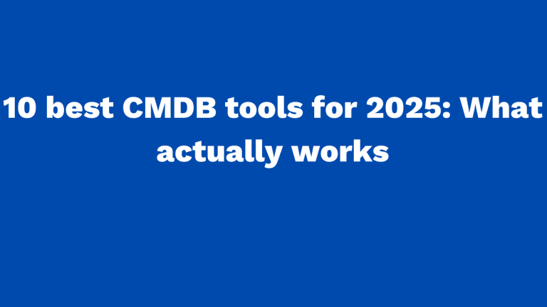 10 best CMDB tools for 2025 What actually works