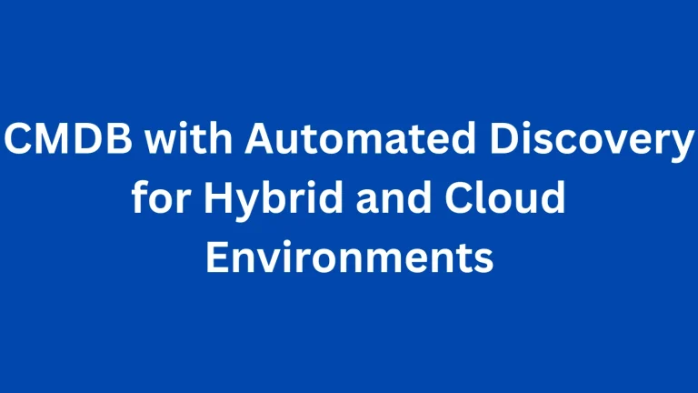 CMDB with Automated Discovery for Hybrid and Cloud Environments