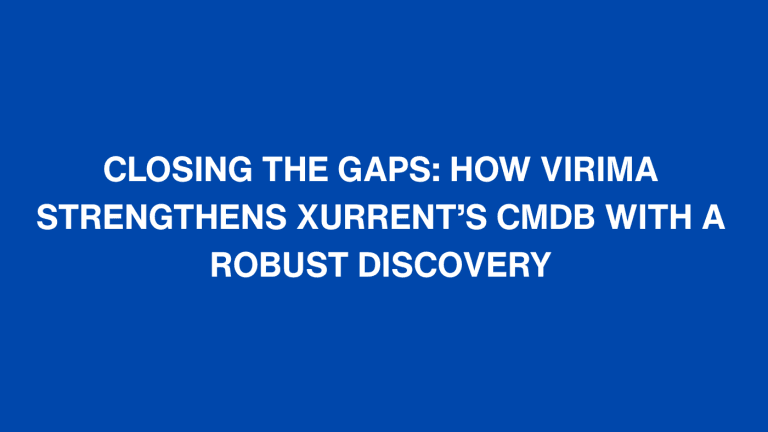 Xurrent CMDB with Virima discovery
