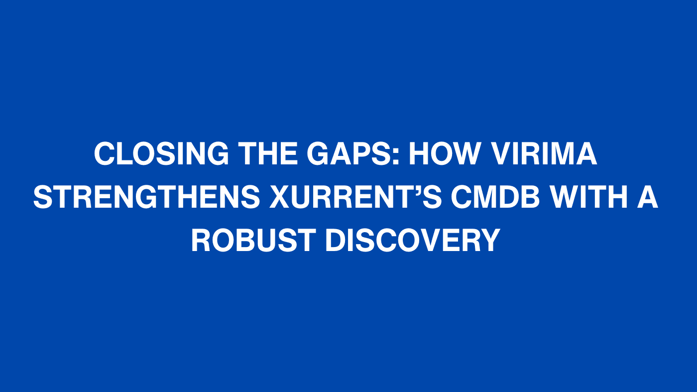 Xurrent CMDB with Virima discovery